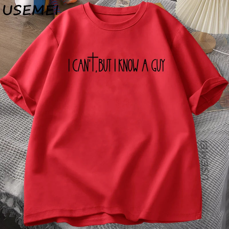 I Can't But I Know A Guy Faith Based T-Shirt Men Women Jesus Lover Tshirt Christian Religious Bible Verse T Shirt Faith Cross