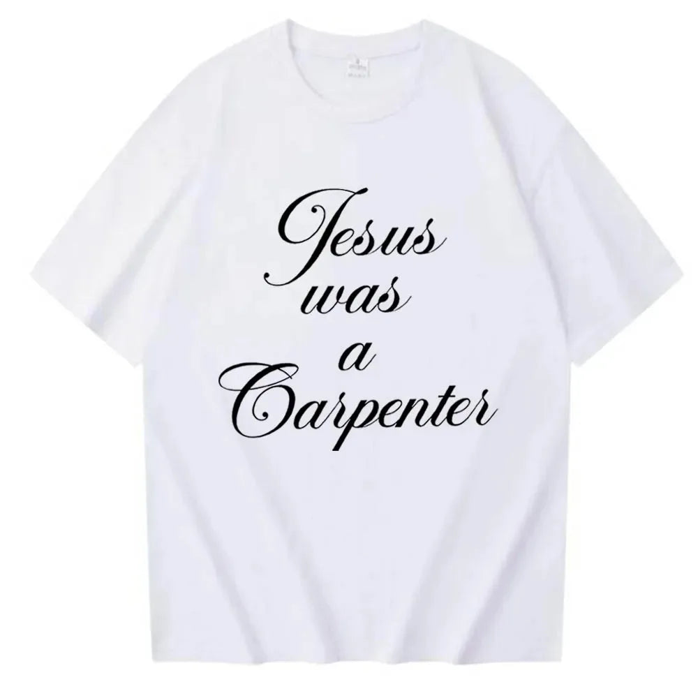 Jesus Was A Carpenter T-Shirt Sabrina Carpenter Fans Unisex O-Neck Short Sleeve Shirts Tshirt Flower Printed Short Sleeve