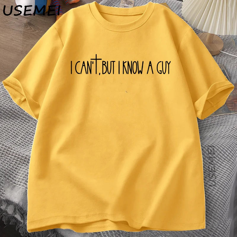 I Can't But I Know A Guy Faith Based T-Shirt Men Women Jesus Lover Tshirt Christian Religious Bible Verse T Shirt Faith Cross