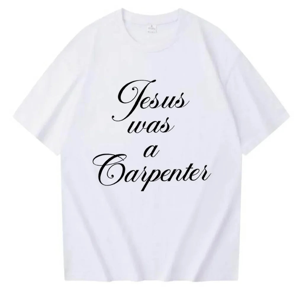 Jesus Was A Carpenter T-Shirt Sabrina Carpenter Fans Unisex O-Neck Short Sleeve Shirts Tshirt Flower Printed Short Sleeve
