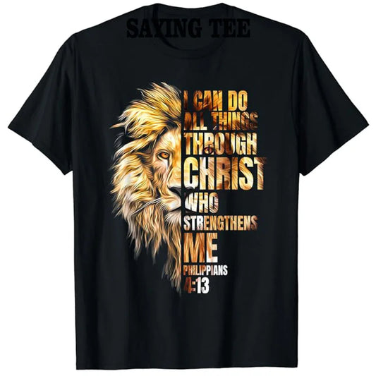 Christian I Can Do All Things Through Christ Lion Faith T-Shirt Lion Lover Graphic Outfits Men's Fashion Christ Faith Saying Tee